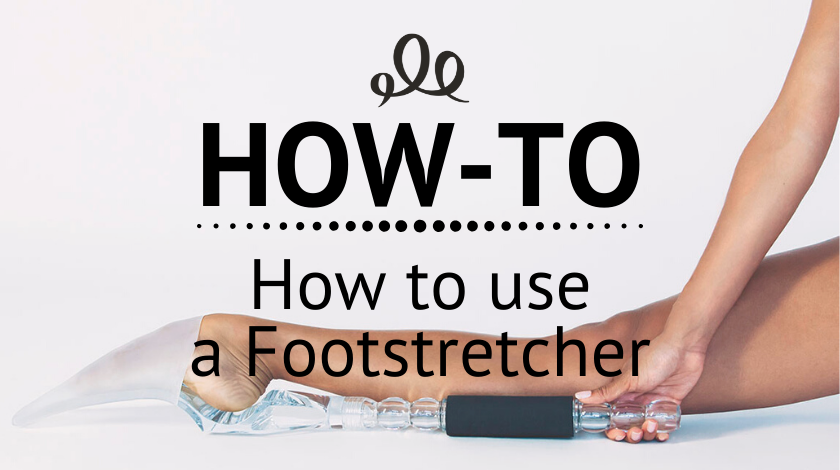 How to use a Foot Stretcher