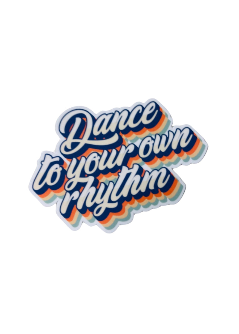 Sticker saying "Dance to your own rhythm" with multicolor shadows.