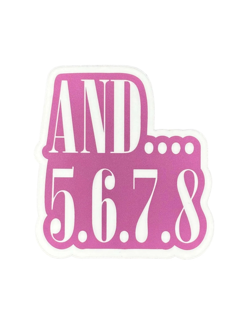 Denali & Co vinyl sticker reading "And....5, 6, 7, 8" in white lettering on a pink background