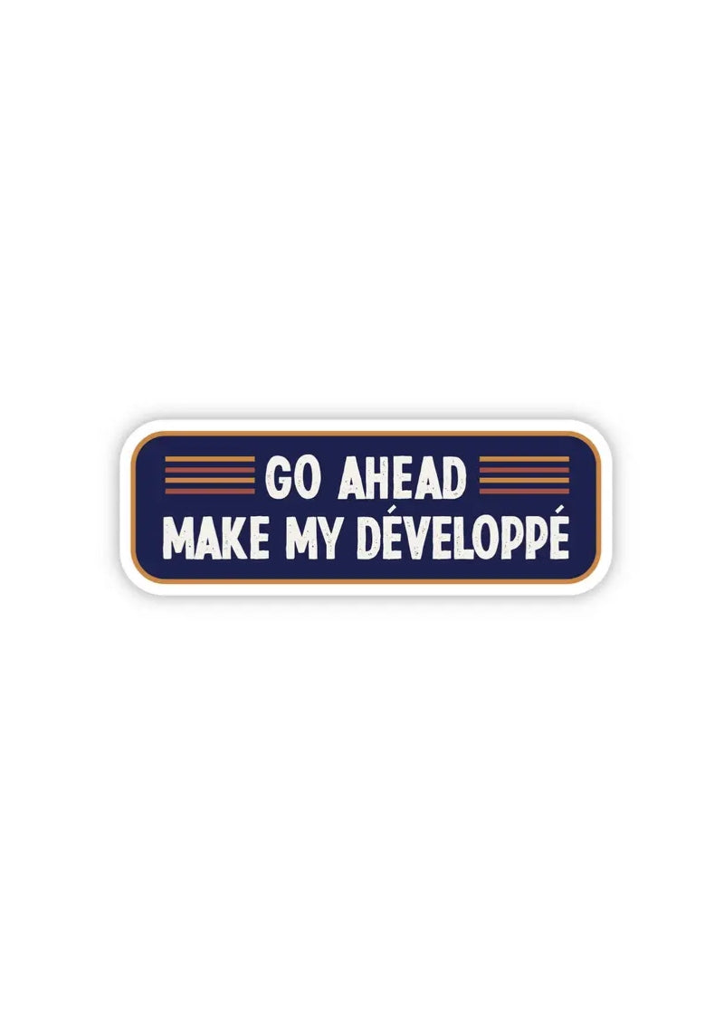 "Make My Developpé" Sticker